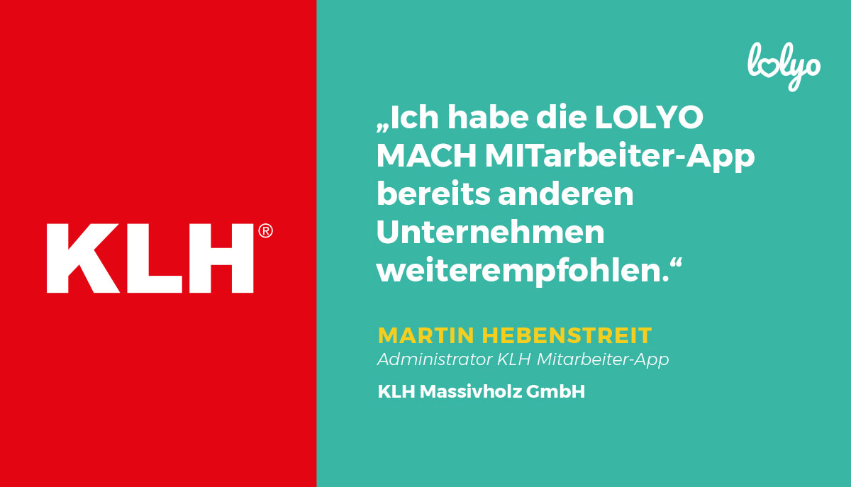 LOLYO MACH MITarbeiter-App - Interview - Martin Hebenstreit - KLH Massivholz GmbH - Steiermark - Logo - Zitat
