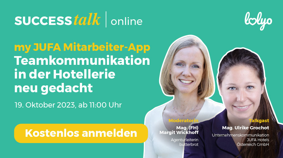 LOLYO SUCCESS talk online - my JUFA Mitarbeiter-App - Teamkommunikation in der Hotellerie neu gedacht - Talkgast: Mag. Ulrike Grochot - Moderatorin: Margit Wickhoff - 19.10.2023 ab 11:00 Uhr