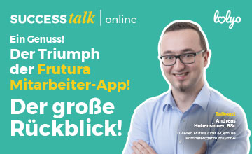 Rueckblick Frutura Mitarbeiter-App SUCCESS-talk - live Event mit Andreas Hohensinner, IT Leiter Frutura Obst- und Gemnuese Kompetenzzentrum GmbH