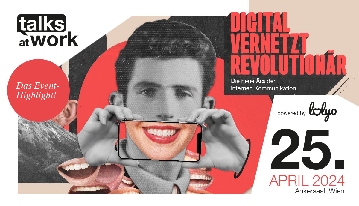 talks at Work - Event fuer interne Kommunikation am 25. April in Wien - powerd by LOLYO und butterbrot