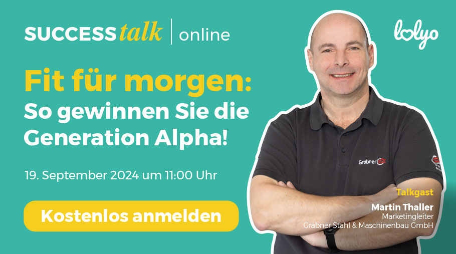 Fit fuer morgen: So gewinnen Sie die Generation Alpha - Best Practice Azubi Recruiting - Webinar mit Martin Thaller, Grabner Stahl - kostenlos am 19. September