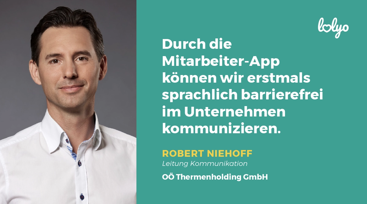 "Durch die Mitarbeiter-App können wir erstmals sprachlich barrierefrei kommunizieren.", Zitat von Robert Niehoff, Leitung Kommunikation bei den Eurothermen